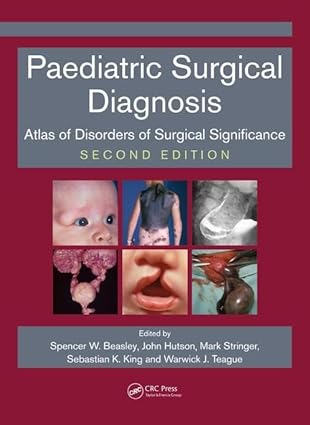Paediatric Surgical Diagnosis: Atlas of Disorders of Surgical Significance